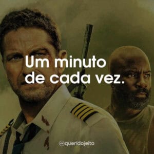 Um minuto de cada vez.