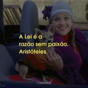 A Lei é a razão sem paixão. Aristóteles.