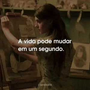 A vida pode mudar em um segundo.