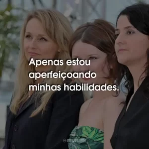 Apenas estou aperfeiçoando minhas habilidades.