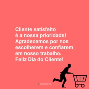 Cliente satisfeito é a nossa prioridade! Agradecemos por nos escolherem e confiarem em nosso trabalho. Feliz Dia do Cliente!