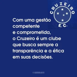 Com uma gestão competente e comprometida, o Cruzeiro é um clube que busca sempre a transparência e a ética em suas decisões.
