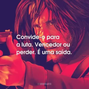 Convide-o para a luta. Vencedor ou perder. É uma saída.