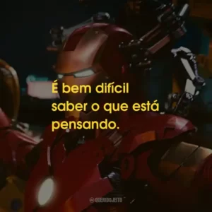 É bem difícil saber o que está pensando.