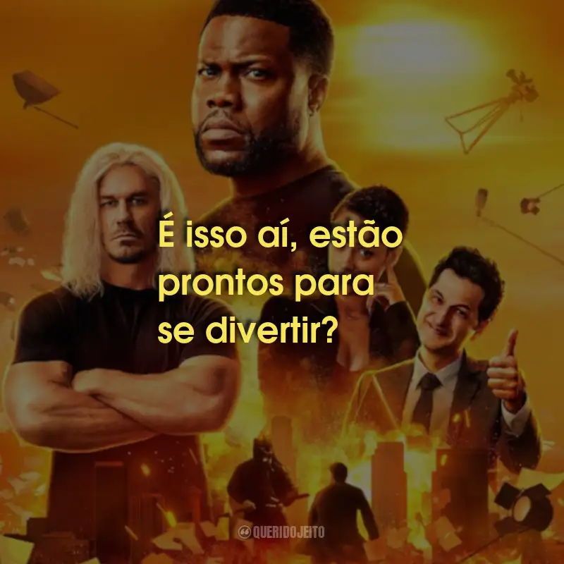 Frases da Série Duro De Atuar: É isso aí, estão prontos para se divertir?