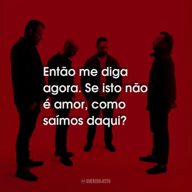 Frases de Rise Against: Então me diga agora. Se isto não é amor, como saímos daqui?