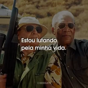 Estou lutando pela minha vida.