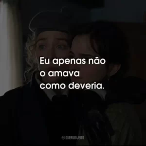 Eu apenas não o amava como deveria.