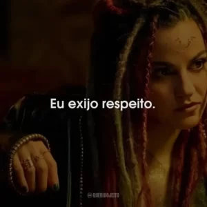 Eu exijo respeito.