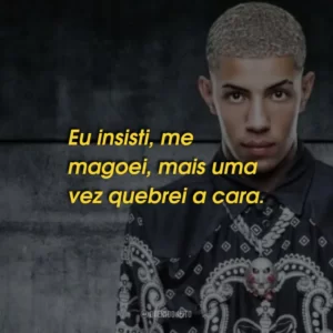 Eu insisti, me magoei, mais uma vez quebrei a cara.
