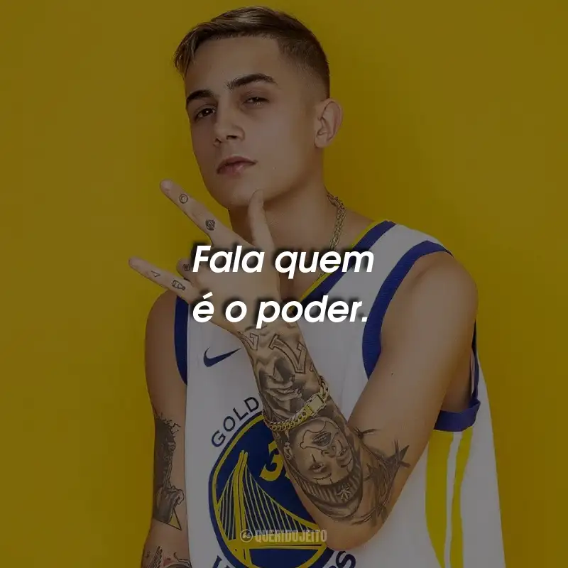 Frases do MC Hariel: Fala quem é o poder.