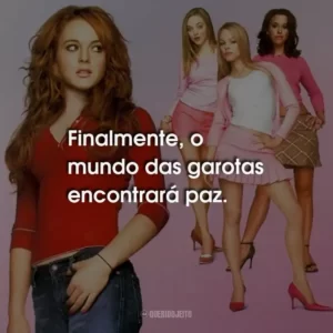 Finalmente, o mundo das garotas encontrará paz.
