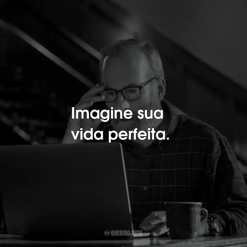 Frases da Série Lucky Hank: Imagine sua vida perfeita.