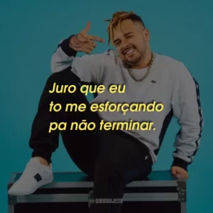 Juro que eu to me esforçando pa não terminar.