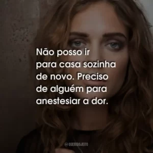Não posso ir para casa sozinha de novo. Preciso de alguém para anestesiar a dor.