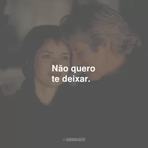Não quero te deixar.