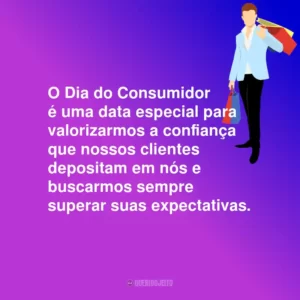 O Dia do Consumidor é uma data especial para valorizarmos a confiança que nossos clientes depositam em nós e buscarmos sempre superar suas expectativas.