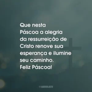 Que nesta Páscoa a alegria da ressurreição de Cristo renove sua esperança e ilumine seu caminho. Feliz Páscoa!