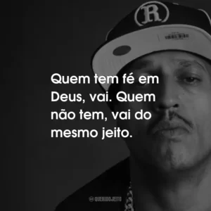 Quem tem fé em Deus, vai. Quem não tem, vai do mesmo jeito.
