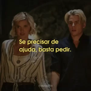Se precisar de ajuda, basta pedir.