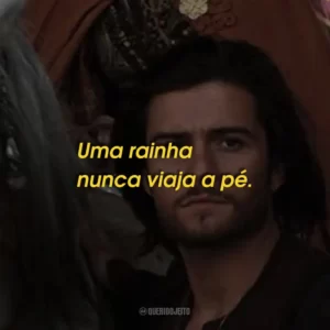 Uma rainha nunca viaja a pé.