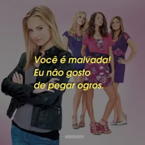 Você é malvada! Eu não gosto de pegar ogros.