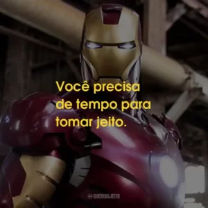 Você precisa de tempo para tomar jeito.