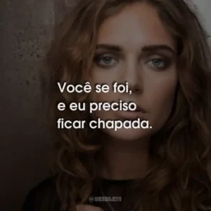 Você se foi, e eu preciso ficar chapada. Tove Lo