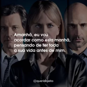 Amanhã, eu vou acordar como esta manhã, pensando de ter toda a sua vida antes de mim.
