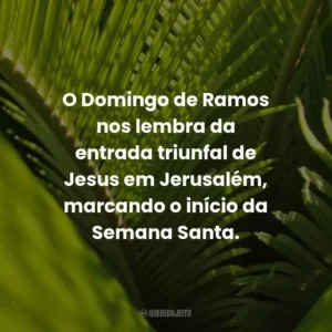 O Domingo de Ramos nos lembra da entrada triunfal de Jesus em Jerusalém, marcando o início da Semana Santa.