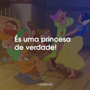 És uma princesa de verdade!