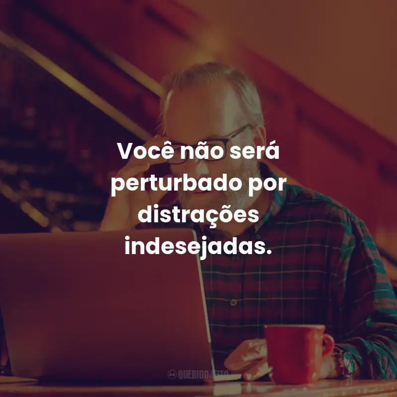 Frases da Série Lucky Hank: Você não será perturbado por distrações indesejadas.