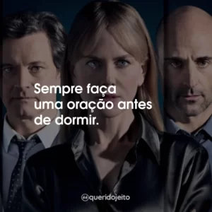 Sempre faça uma oração antes de dormir.