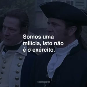 Somos uma milícia, isto não é o exército.