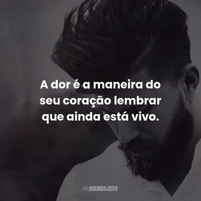 Frases O Ar Que Ele Respira Livro: A dor é a maneira do seu coração lembrar que ainda está vivo.