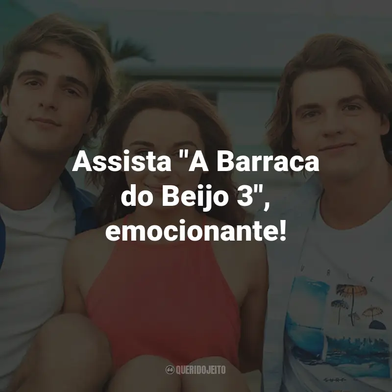 Frases do Filme A Barraca do Beijo 3: Assista "A Barraca do Beijo 3"