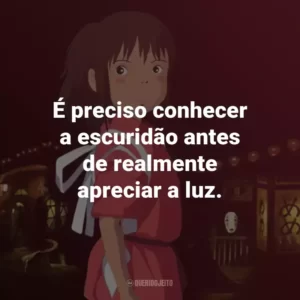 É preciso conhecer a escuridão antes de realmente apreciar a luz. – Lin.