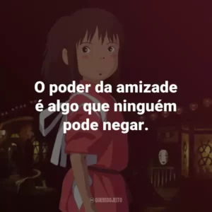 O poder da amizade é algo que ninguém pode negar. – Lin.