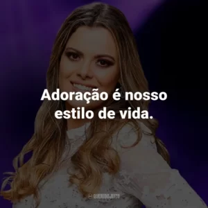 Adoração é nosso estilo de vida.