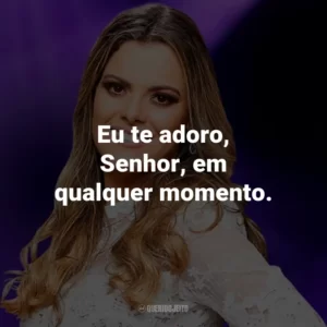 Eu te adoro, Senhor, em qualquer momento.