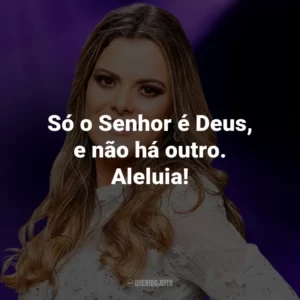 Só o Senhor é Deus, e não há outro. Aleluia!