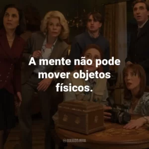 A mente não pode mover objetos físicos.