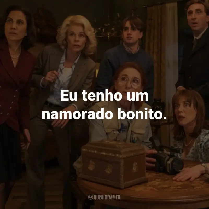 Frases do Filme Assombrosas: Eu tenho um namorado bonito.