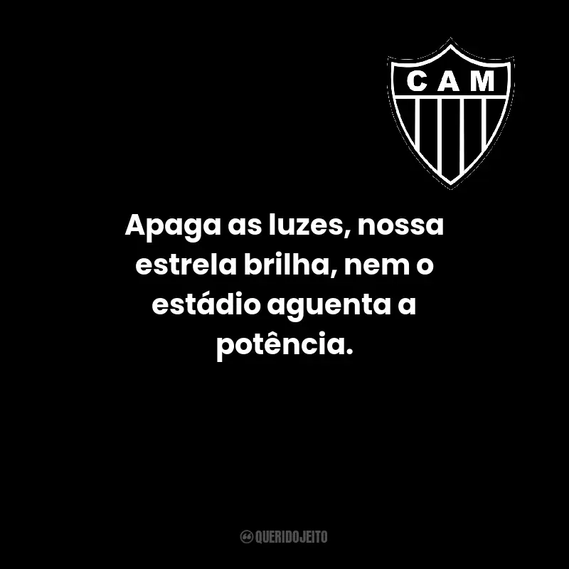 Frases do Clube Atlético Mineiro: Apaga as luzes