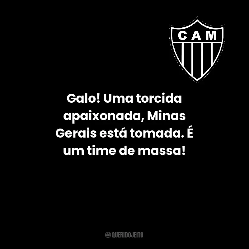 Frases do Clube Atlético Mineiro: Galo! Uma torcida apaixonada