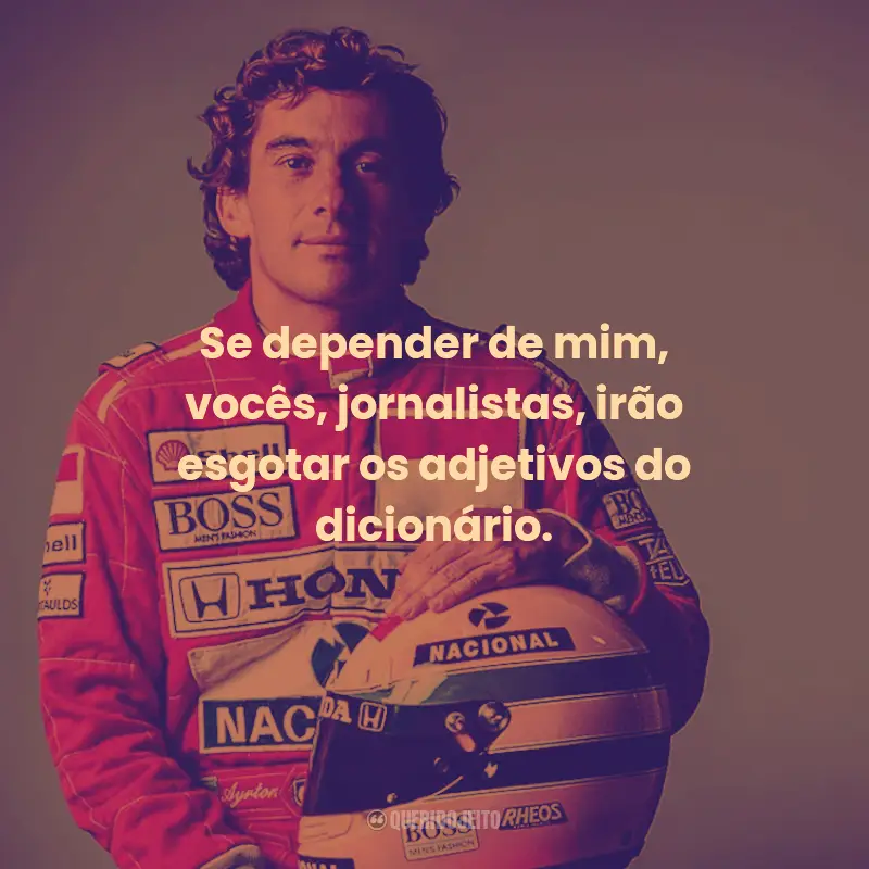 Frases de Ayrton Senna:  Se depender de mim