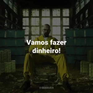 Vamos fazer dinheiro! – Jesse Pinkman