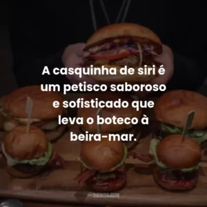 A casquinha de siri é um petisco saboroso e sofisticado que leva o boteco à beira-mar.