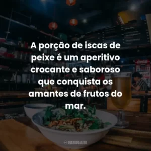A porção de iscas de peixe é um aperitivo crocante e saboroso que conquista os amantes de frutos do mar.