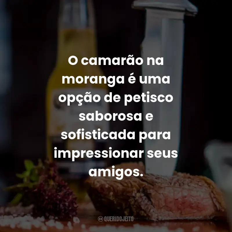 Frases Para Comida de Boteco: O camarão na moranga é uma opção de petisco saborosa e sofisticada para impressionar seus amigos.